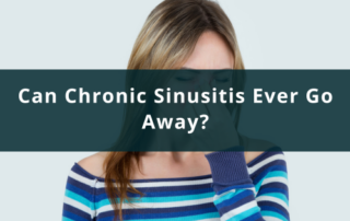 Can Chronic Sinusitis Ever Go Away?