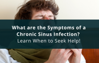 What are the Symptoms of a Chronic Sinus Infection? Learn When to Seek Help!